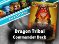The Ur Dragon Tribal MTG Proxy Commander Deck - AngelProxy